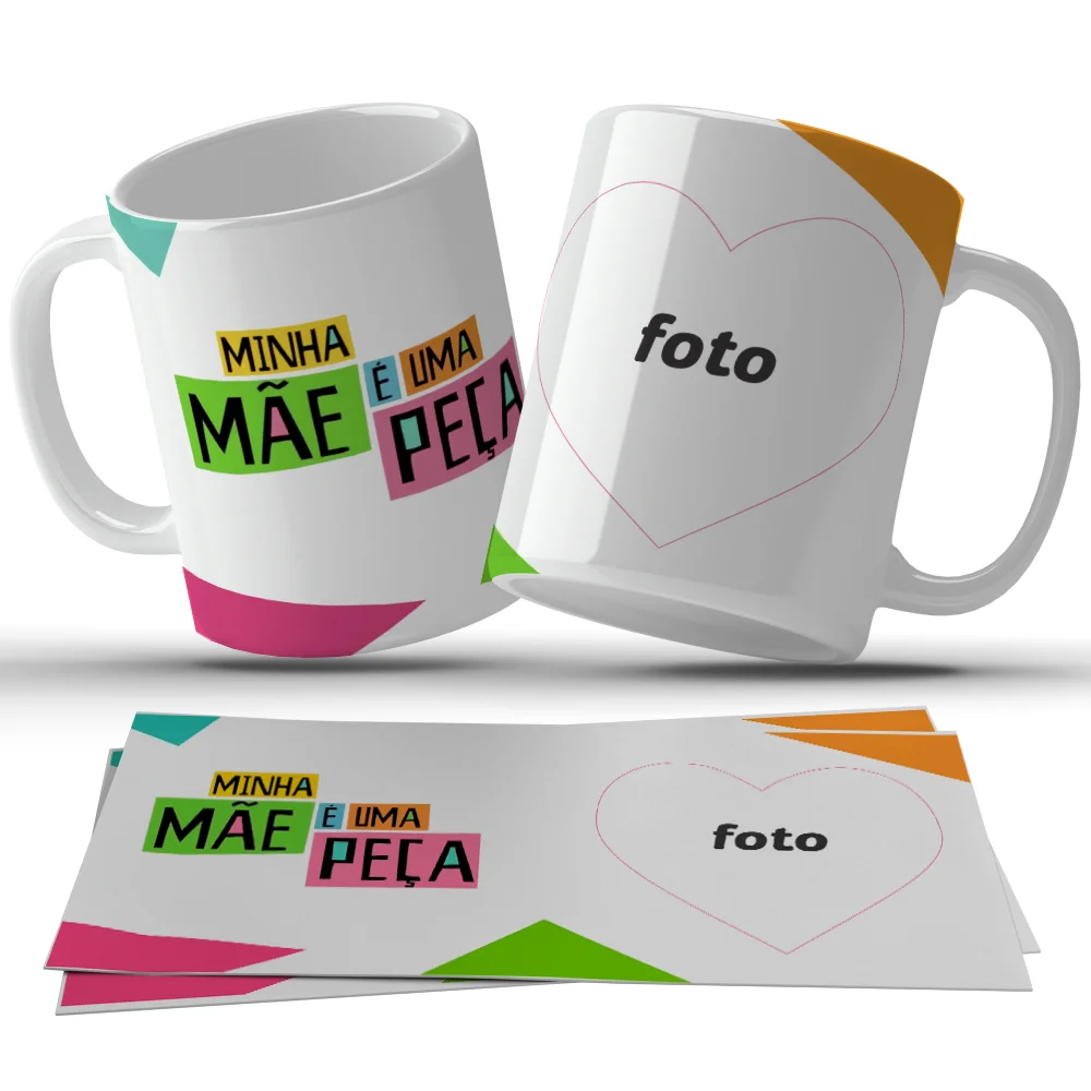 Caneca Minha Mãe é Uma Peça com Foto Personalizada