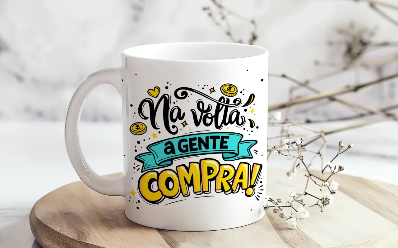 Caneca Na Volta a Gente Compra